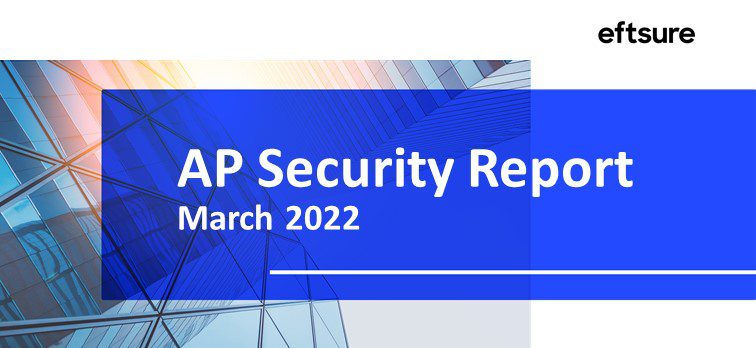 Accounts Payable Security Report: March 2022