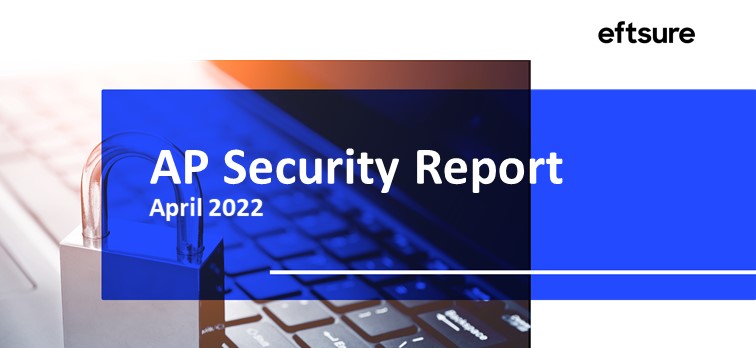Accounts Payable Security Report: April 2022